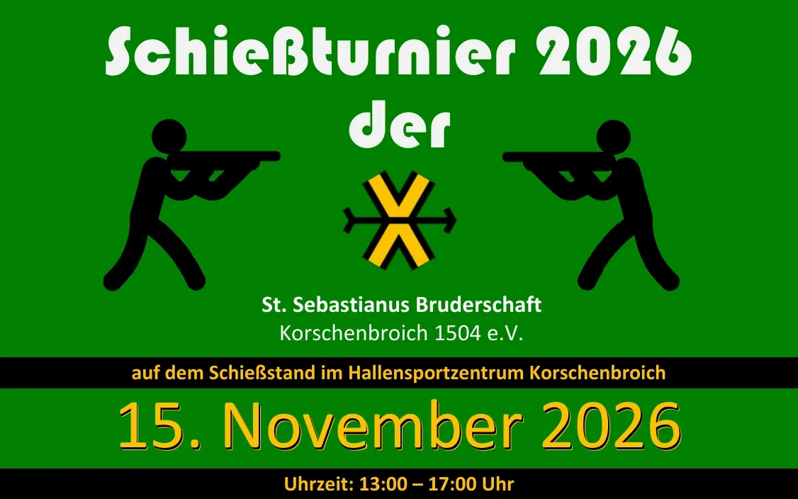Plakat Schießturnier 2026 der St. Sebastianus Bruderschaft Korschenbroich: 15. November 2026, 13 bis 17 Uhr, Schießstand im Hallensportzentrum