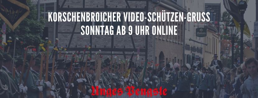 Korschenbroicher Video-Schützen-Gruß Sonntag ab 9 Uhr